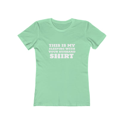 This Is My Sleeping With Your Husband Shirt - Women's T-shirt