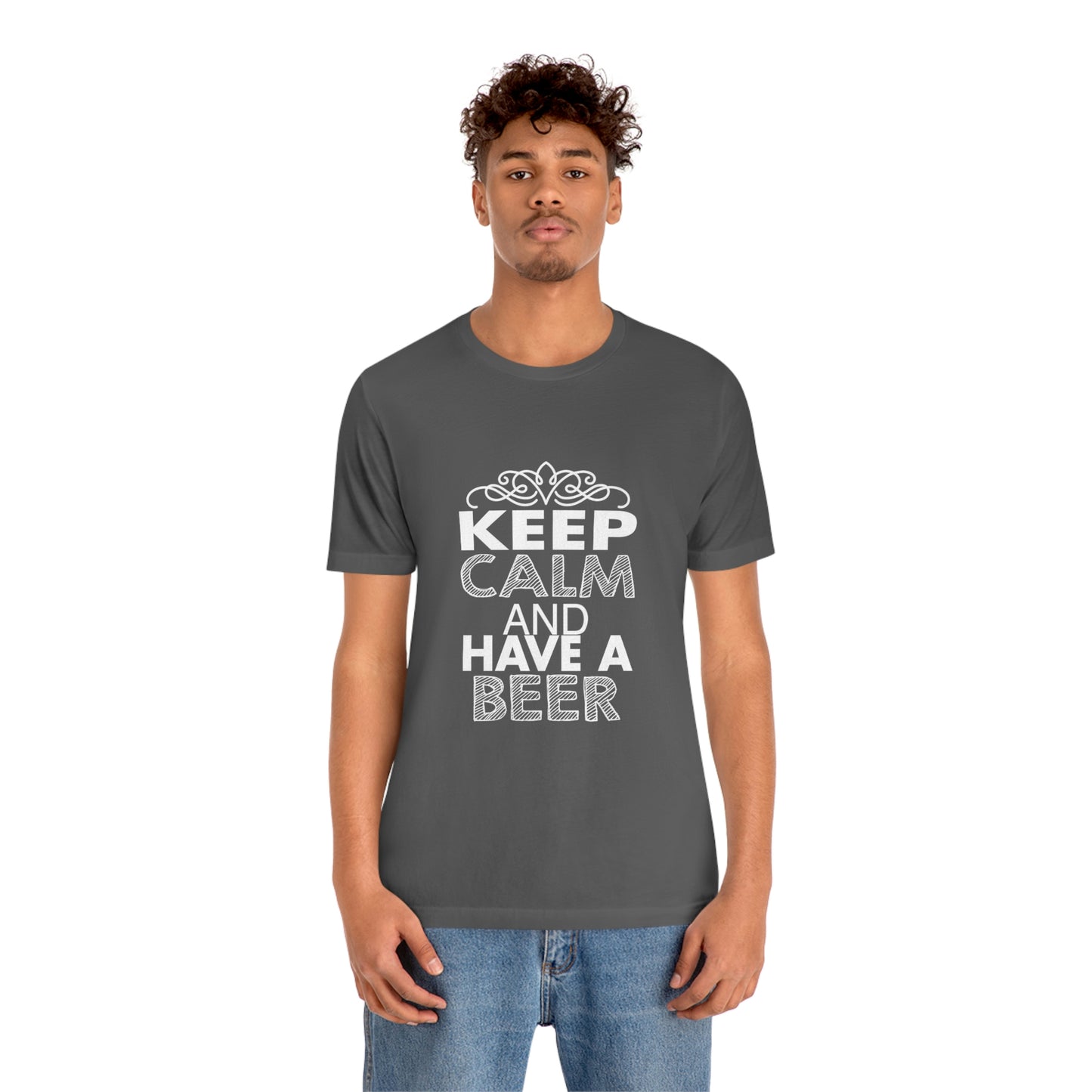 Keep Calm And Have A Drink - Unisex T-Shirt