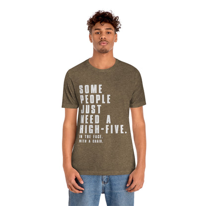 Some People Just Need A High-Five - Unisex T-Shirt