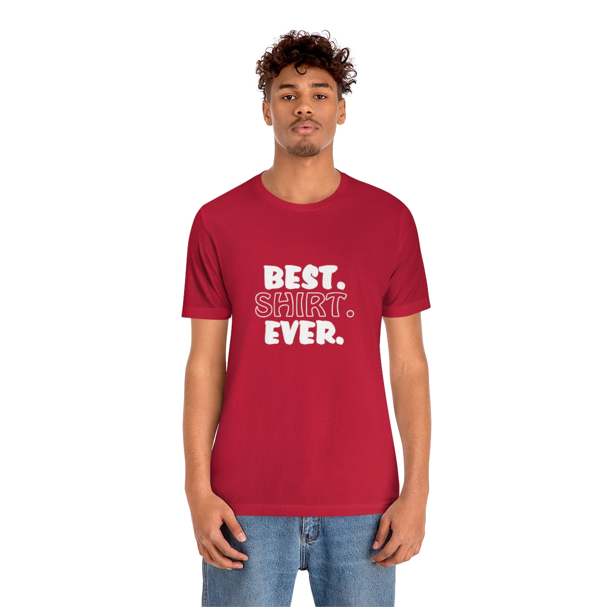 Best. Shirt. Ever. - Unisex T-Shirt