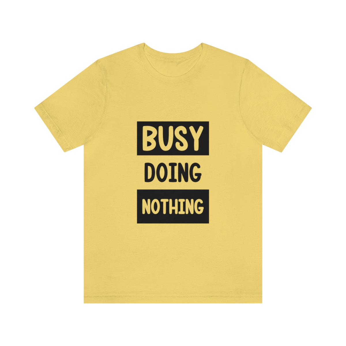 Busy Doing Nothing - Unisex T-Shirt