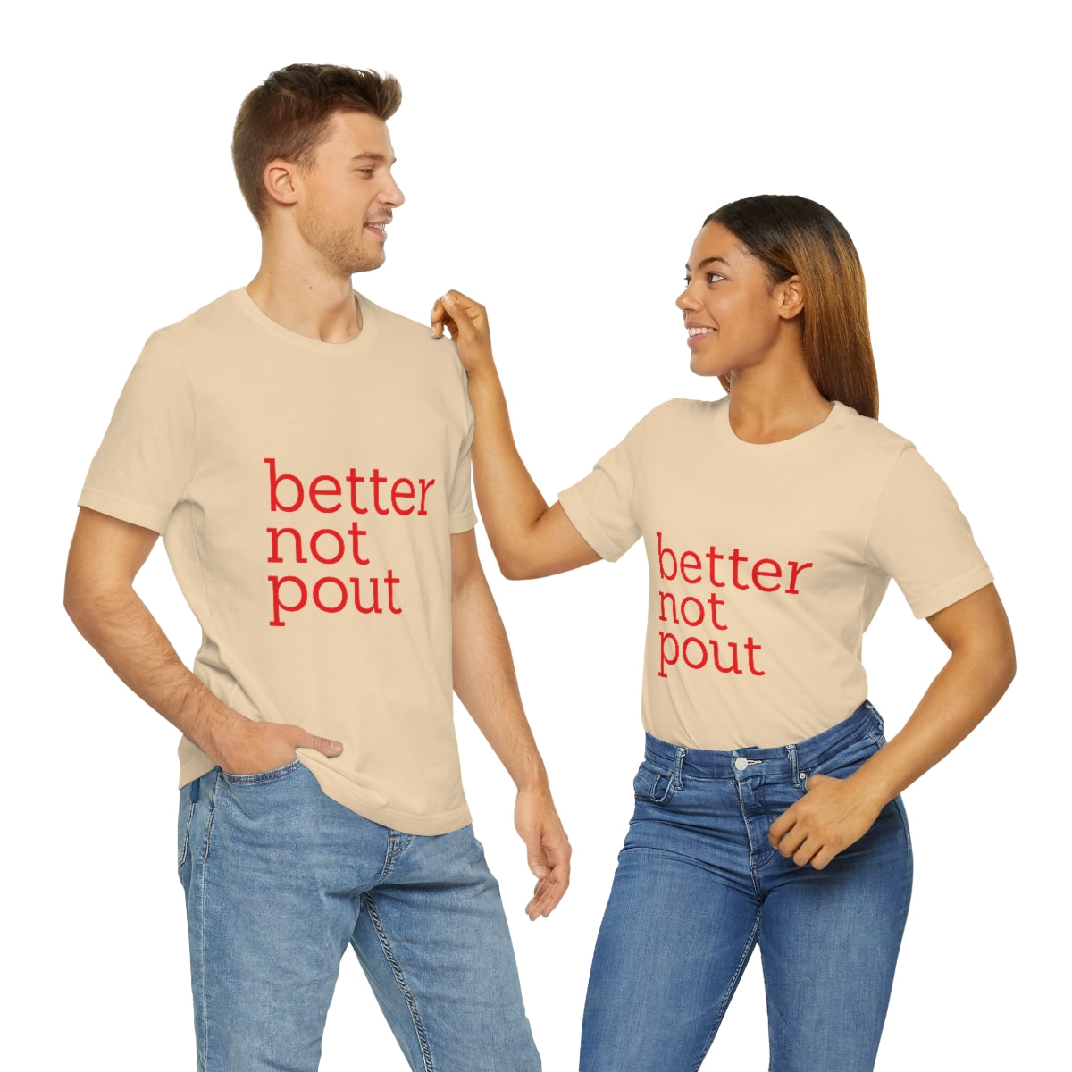 better not pout - Unisex T-Shirt