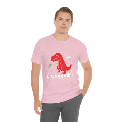 I Am Unstoppable - Unisex T-Shirt