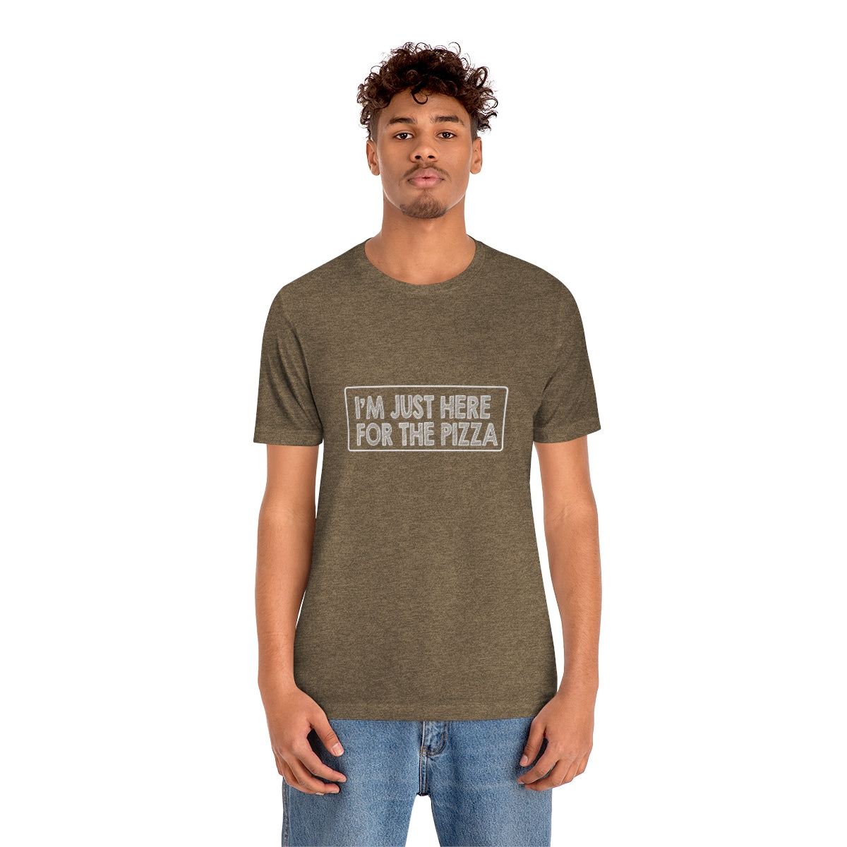 I'm Just Here For The Pizza - Unisex T-Shirt