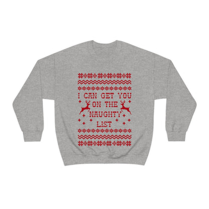 I Can Get You On The Naughty List - Unisex Sweatshirt