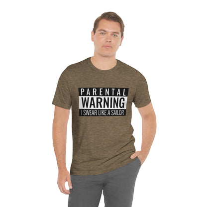 Parental Warning I Swear Like A Sailor - Unisex T-Shirt