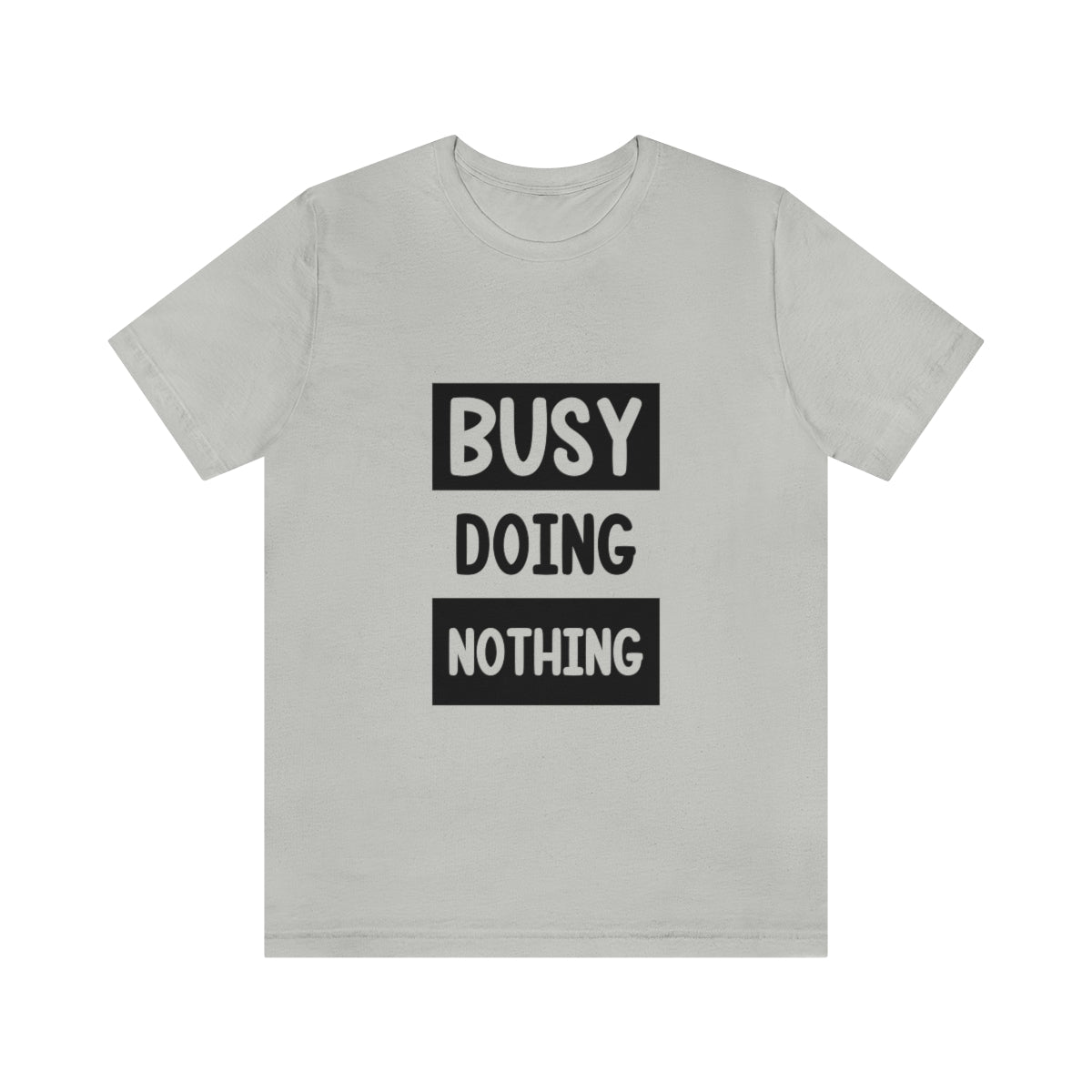 Busy Doing Nothing - Unisex T-Shirt