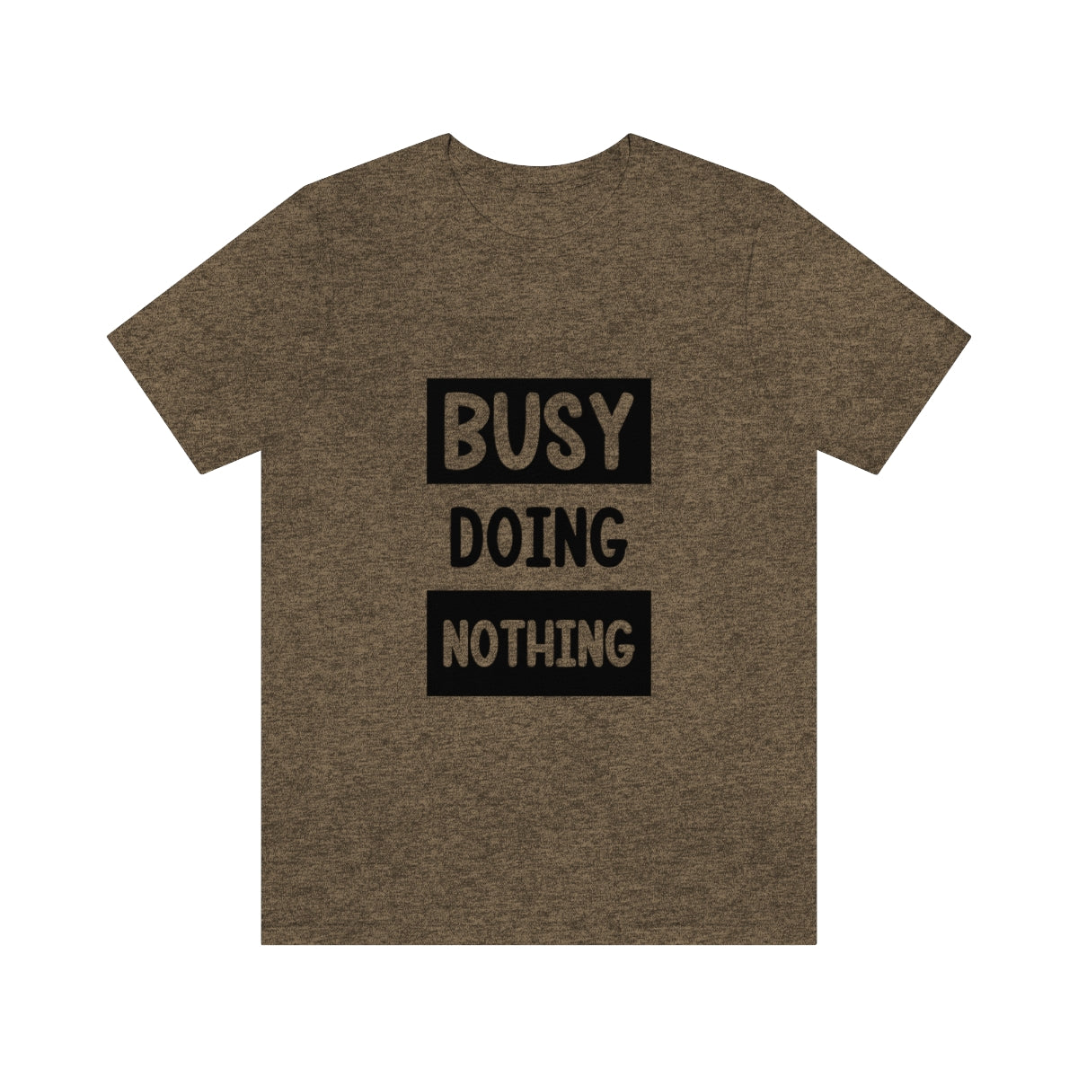 Busy Doing Nothing - Unisex T-Shirt