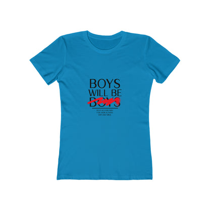 Boys Will Be Boys - Women's T-shirt