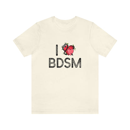 I Love BDSM - Unisex T-Shirt