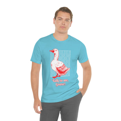 Talk To Me, Goose - Unisex T-Shirt