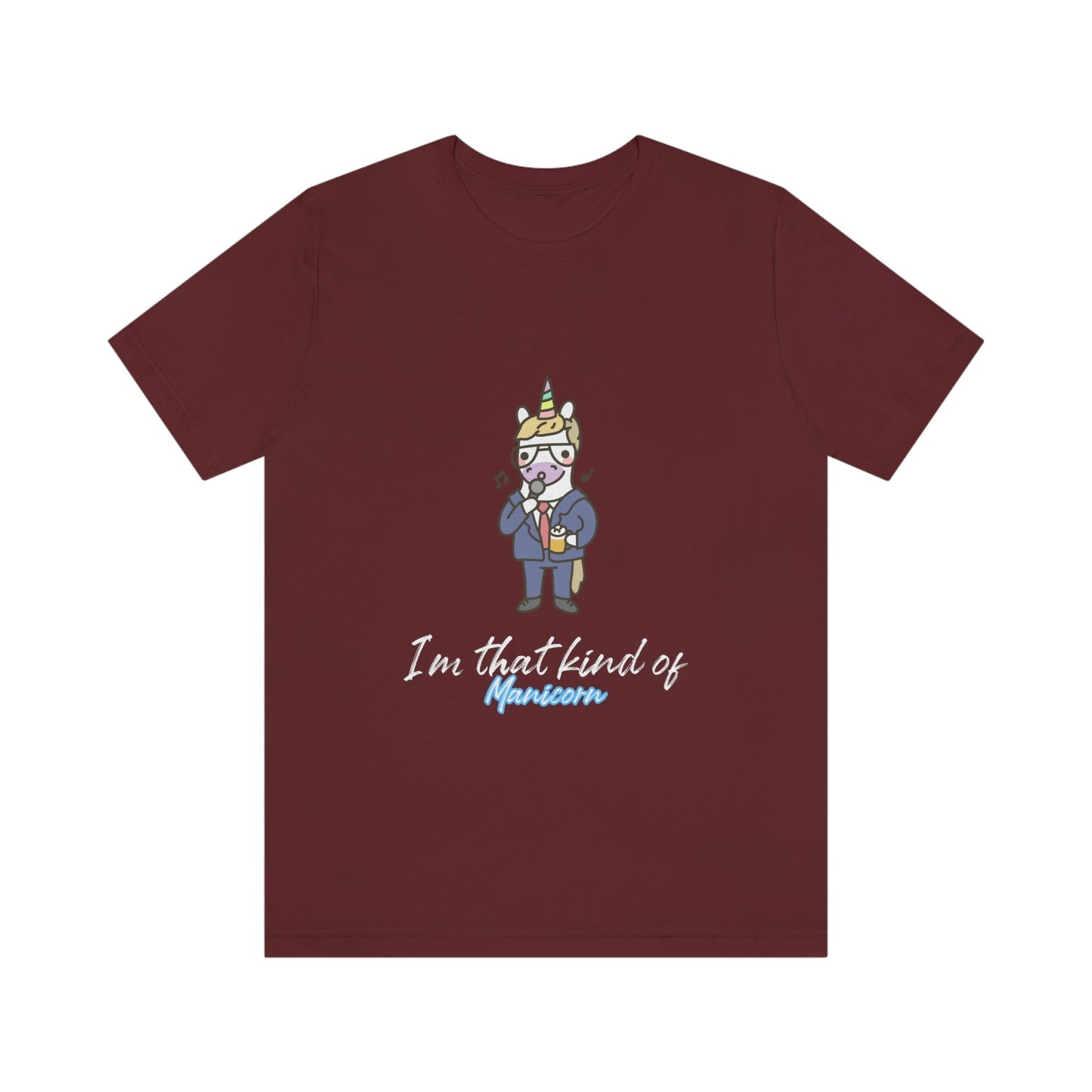 I'm That Kind of Manicorn - Unisex T-Shirt