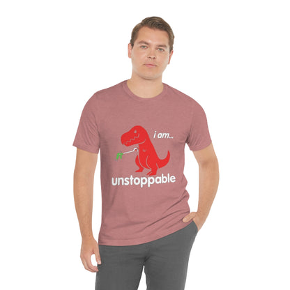 I Am Unstoppable - Unisex T-Shirt