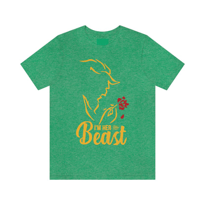 I'm Her Beast - Unisex T-Shirt