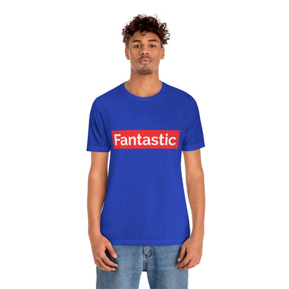 Fantastic - Unisex T-Shirt