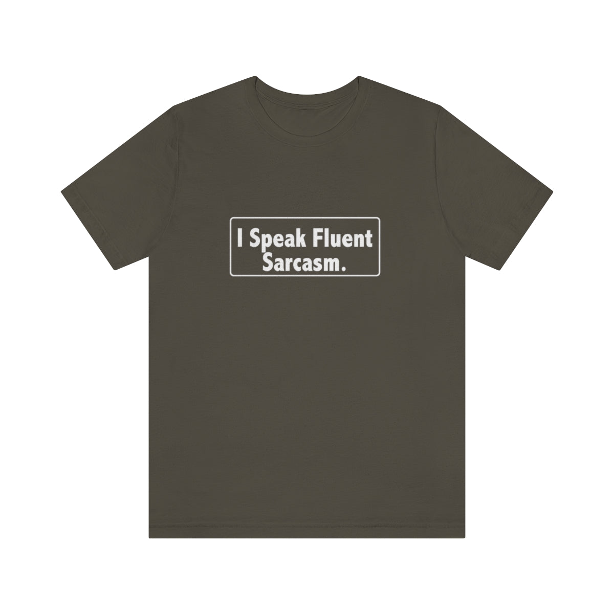 I Speak Fluent Sarcasm - Unisex T-Shirt