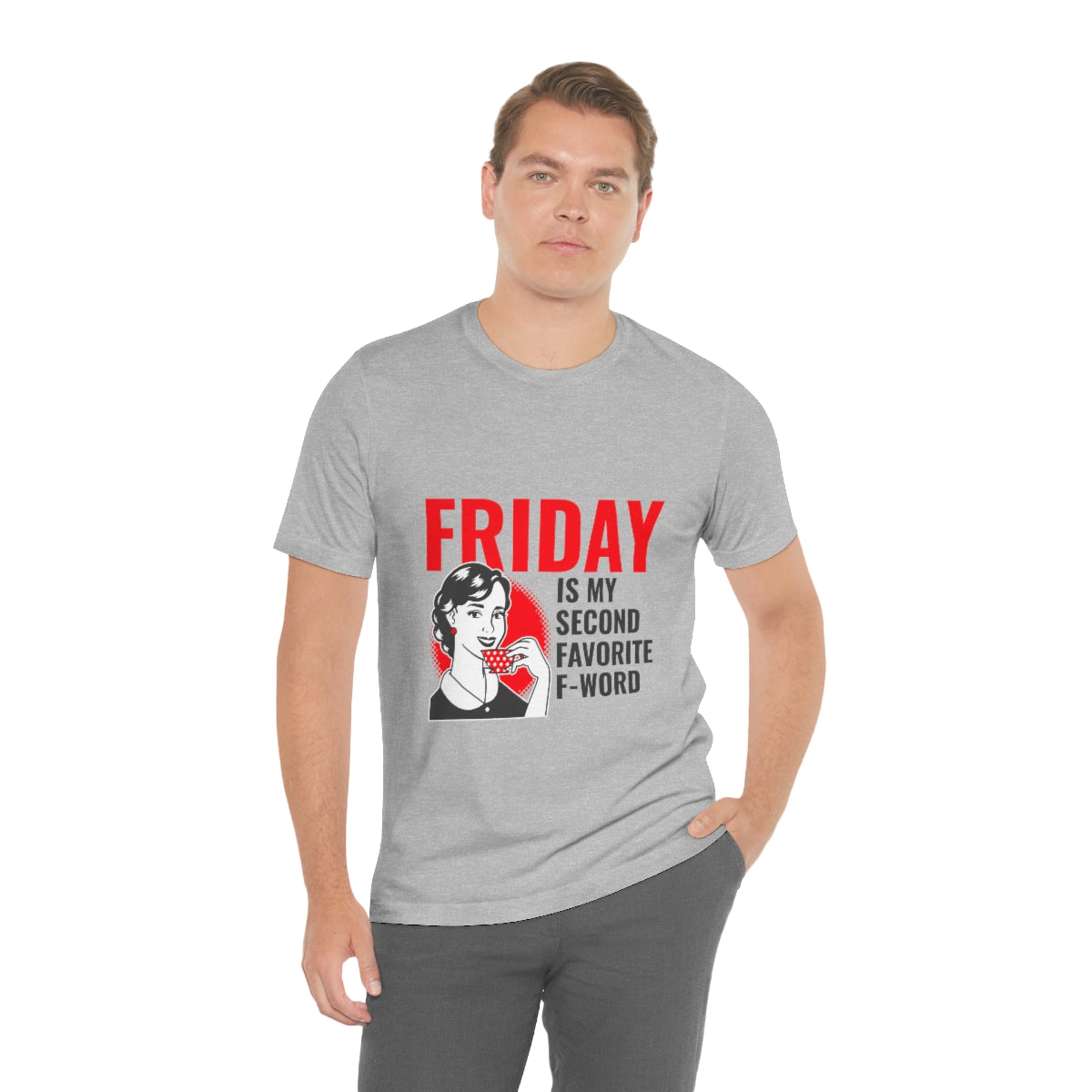 Friday Is My Second Favorite F Word - Unisex T-Shirt