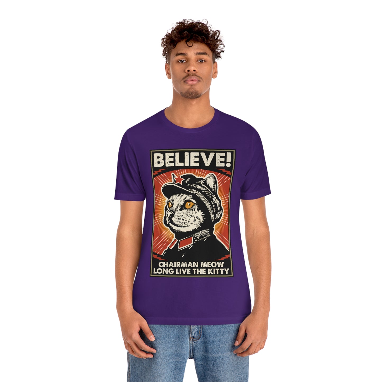 Believe! Chairman Meow.  Long Live the Kitty - Unisex T-Shirt