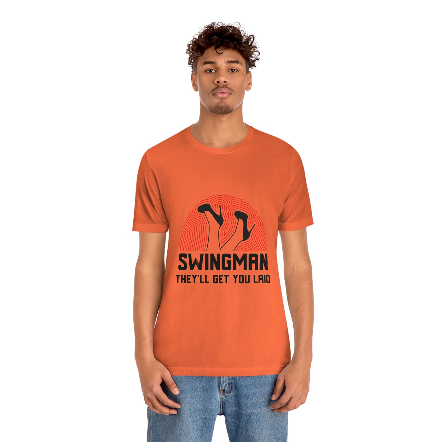 Swingman They'll Get You Laid - Unisex T-Shirt