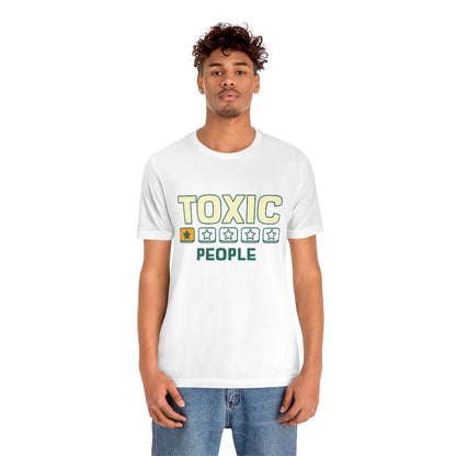 Toxic People - Unisex T-Shirt