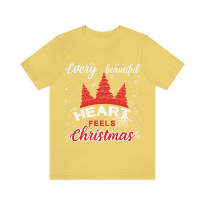 Every Beautiful Heart Feels Christmas - Unisex T-Shirt