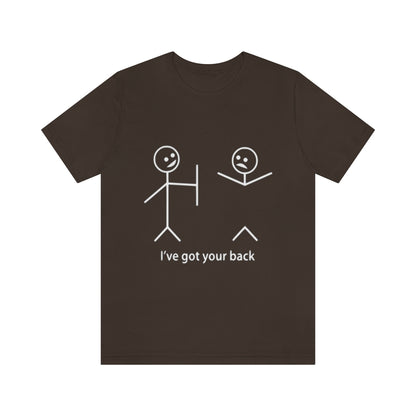 I've Got Your Back 2 - Unisex T-Shirt