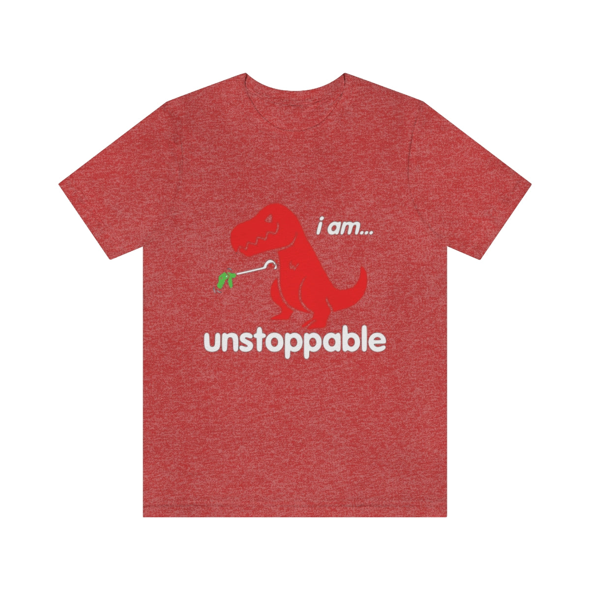 I Am Unstoppable - Unisex T-Shirt