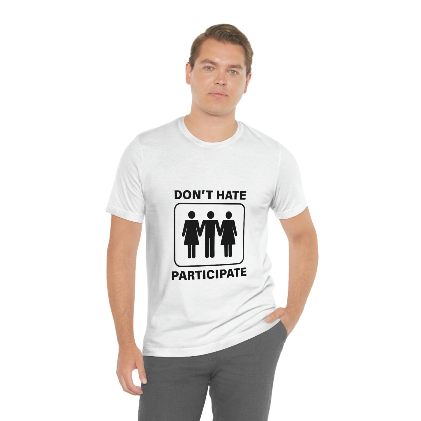 Don't Hate Participate - Unisex T-Shirt