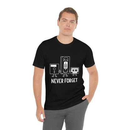 Never Forget - Unisex T-Shirt