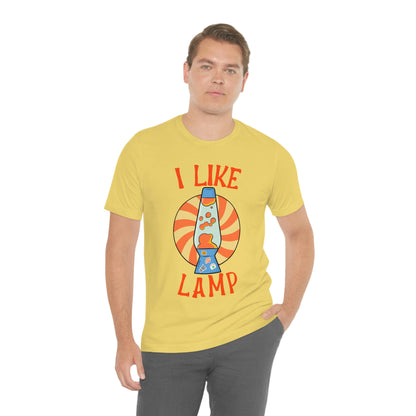 I Like Lamp - Unisex T-Shirt