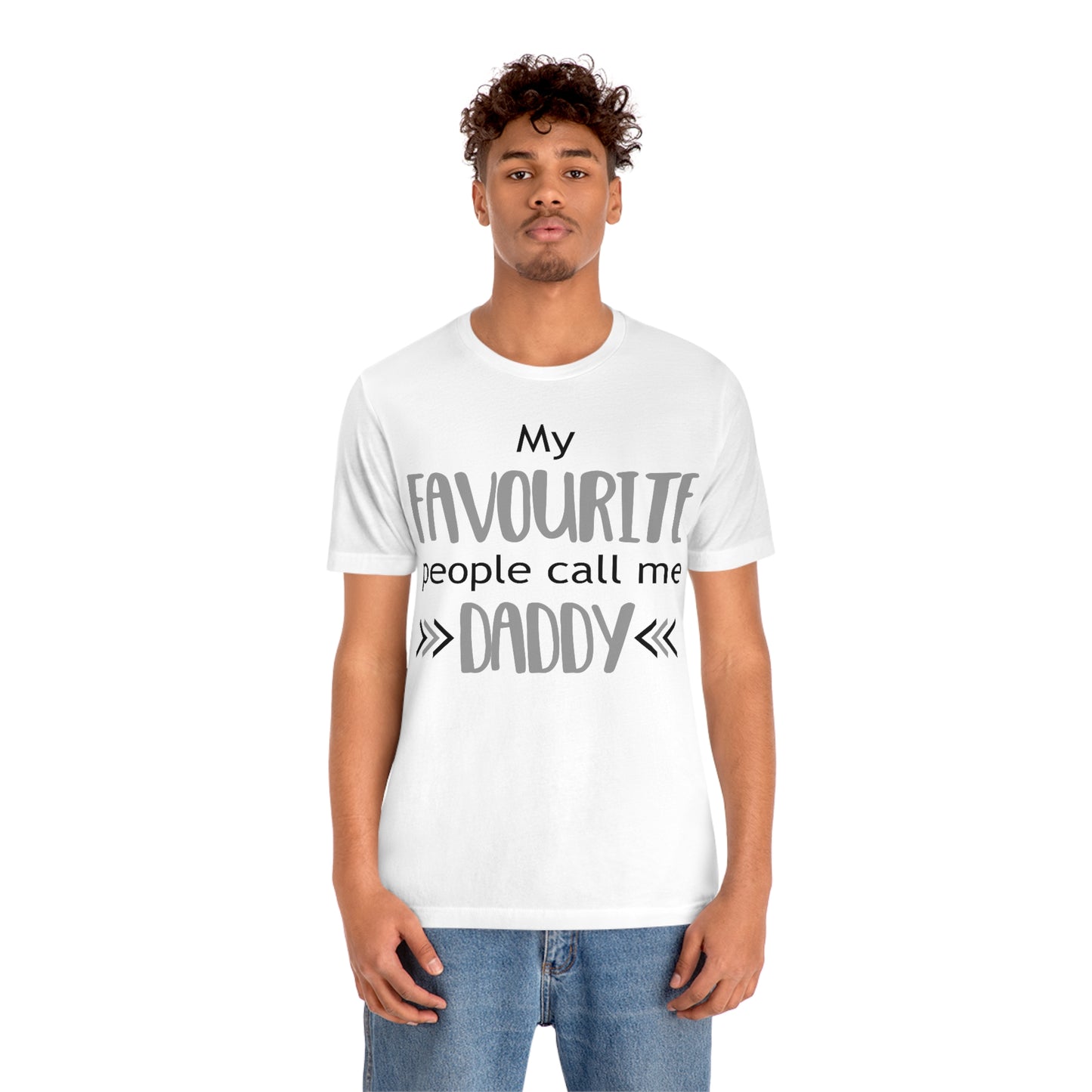 My Favourite People Call Me Daddy - Unisex T-Shirt