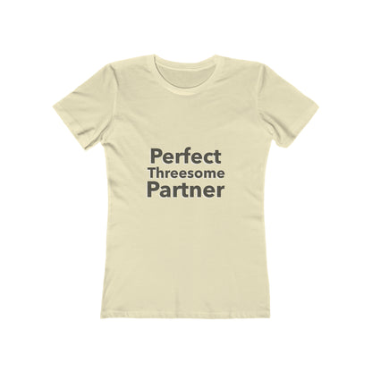 Perfect Threesome Partner 3 - Women's T-shirt