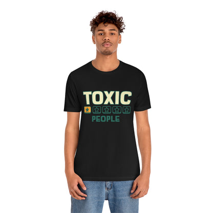 Toxic People - Unisex T-Shirt