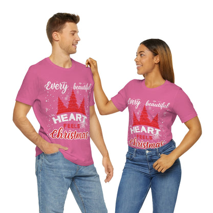 Every Beautiful Heart Feels Christmas - Unisex T-Shirt