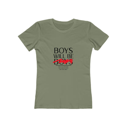 Boys Will Be Boys - Women's T-shirt