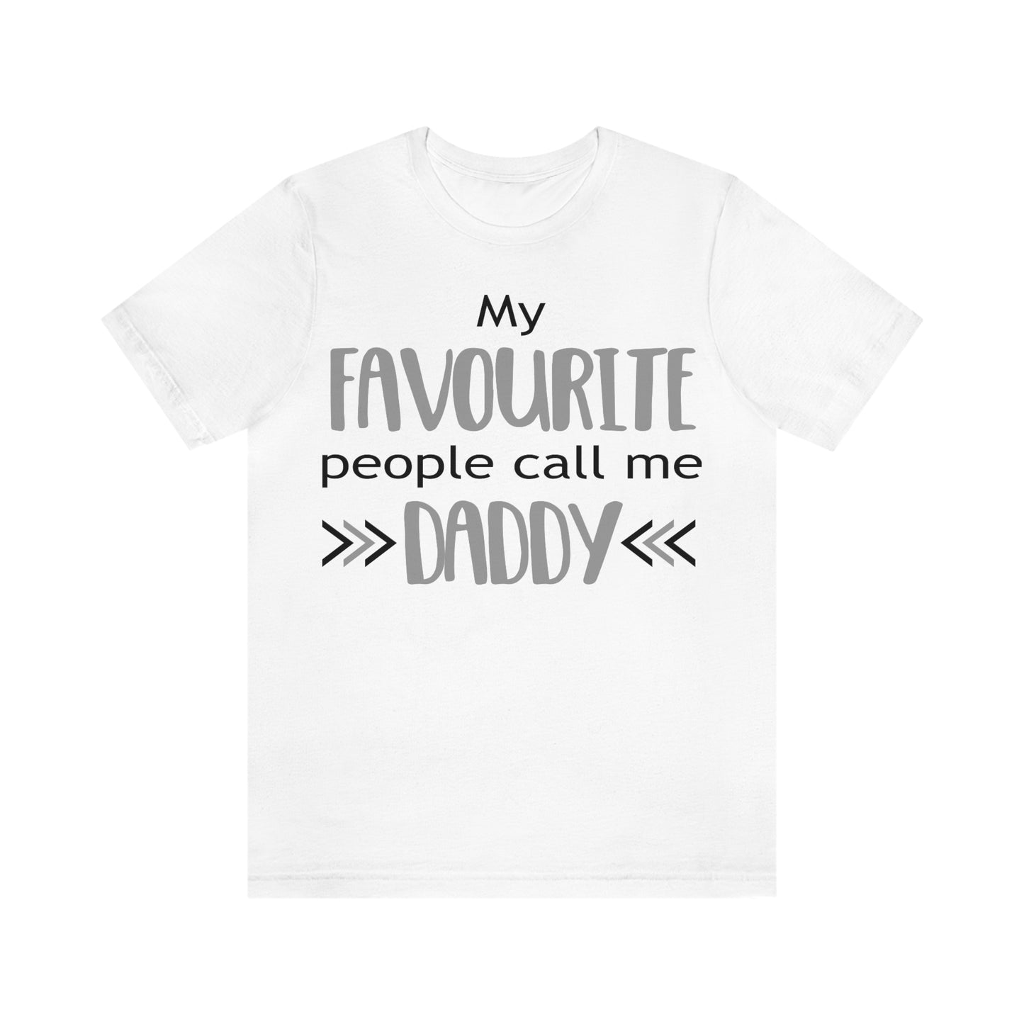 My Favourite People Call Me Daddy - Unisex T-Shirt