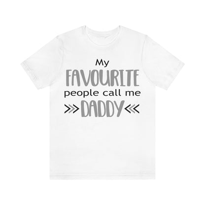 My Favourite People Call Me Daddy - Unisex T-Shirt