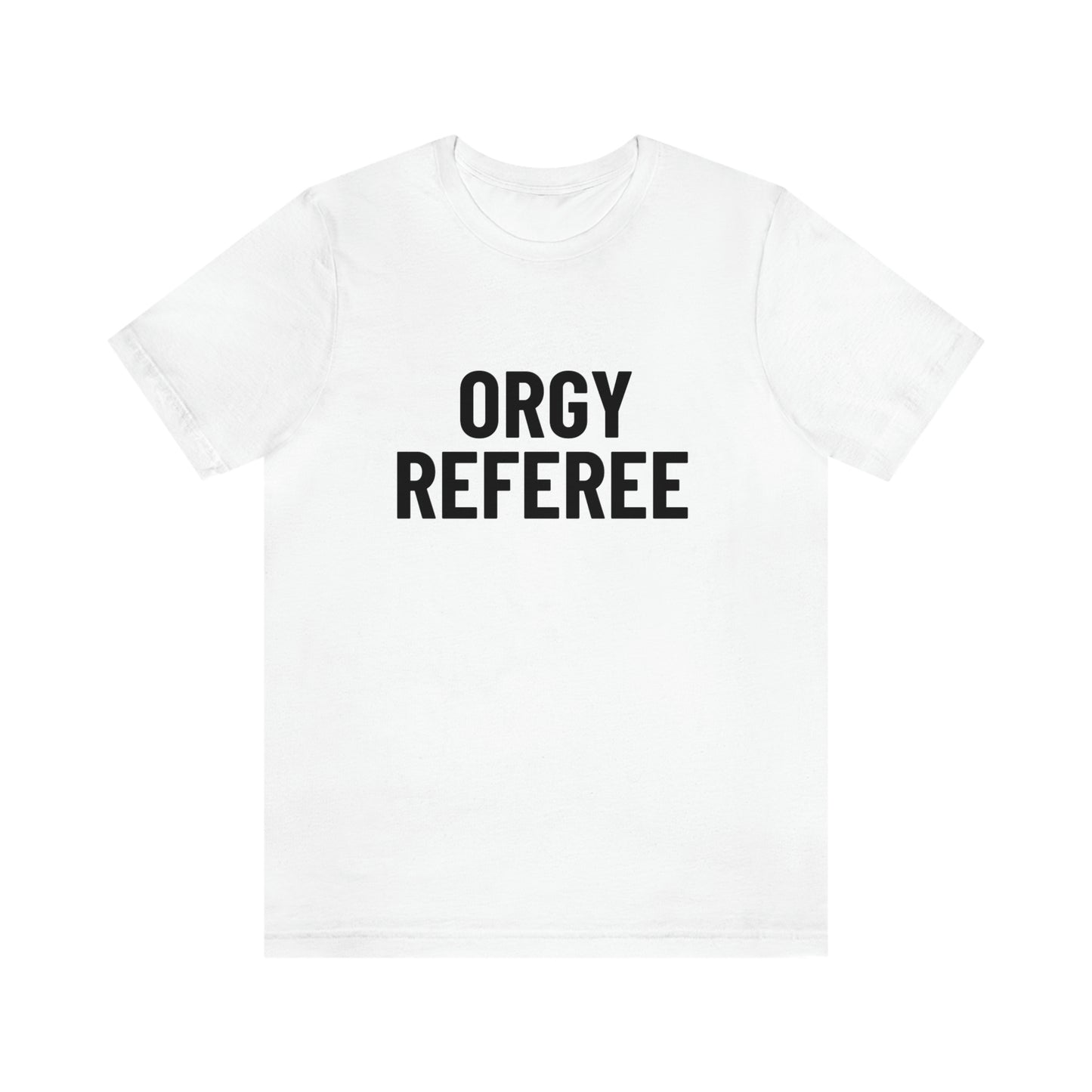 Orgy Referee - Unisex T-Shirt