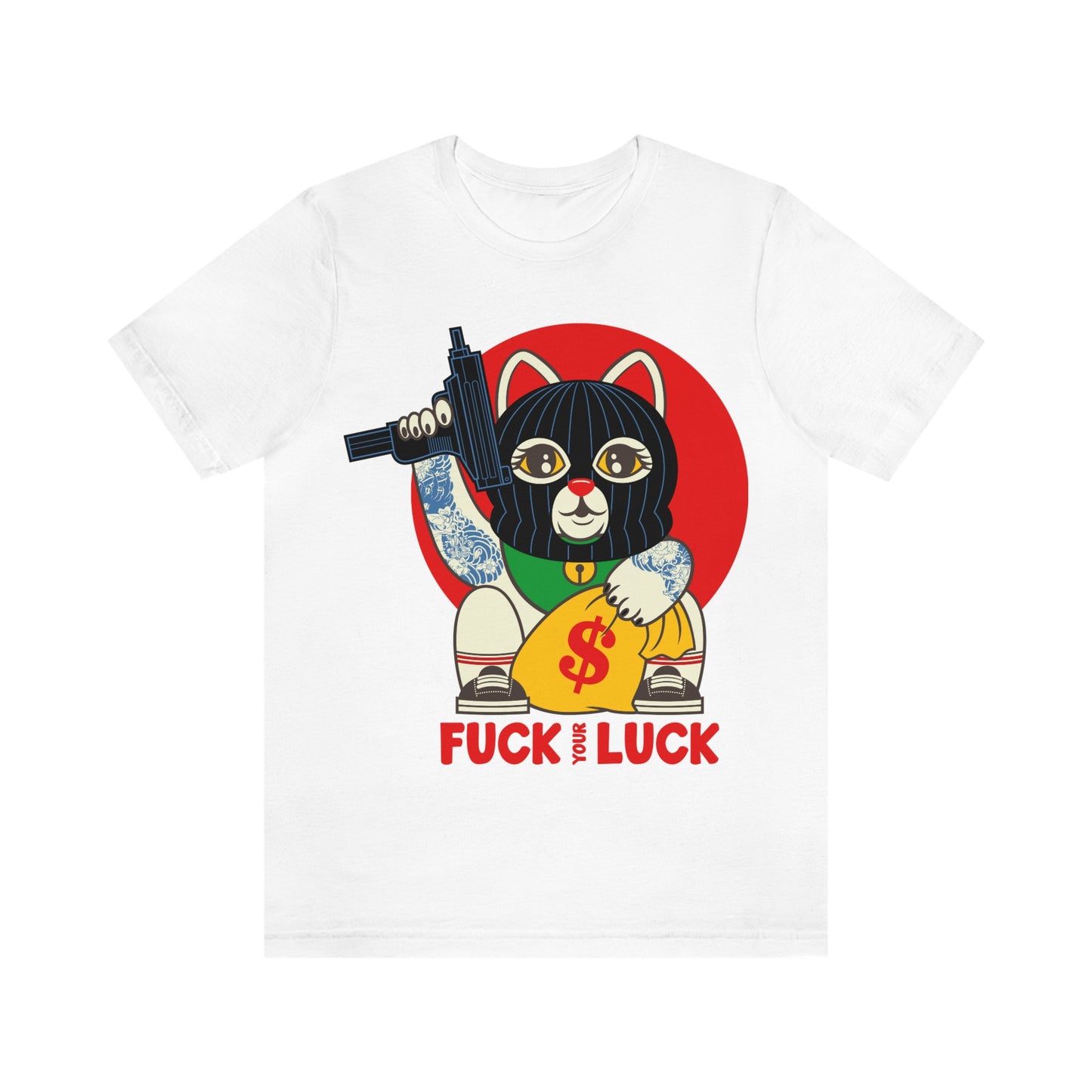 Fuck Your Luck - Unisex T-Shirt