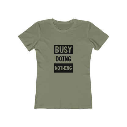 Busy Doing Nothing - Women's T-shirt