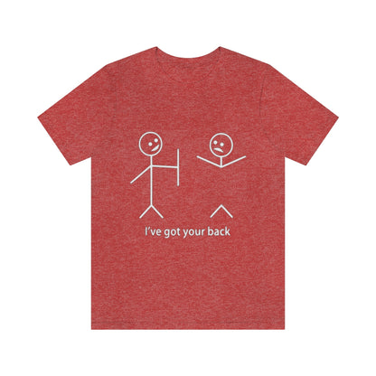 I've Got Your Back 2 - Unisex T-Shirt