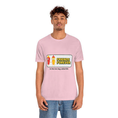 Friends Forever In This Hot Dog Called Life - Unisex T-Shirt