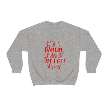 Dashin' Dancin' And Pracin' TIll I Get Blitzen - Unisex Sweatshirt