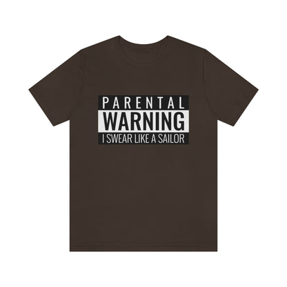 Parental Warning I Swear Like A Sailor - Unisex T-Shirt