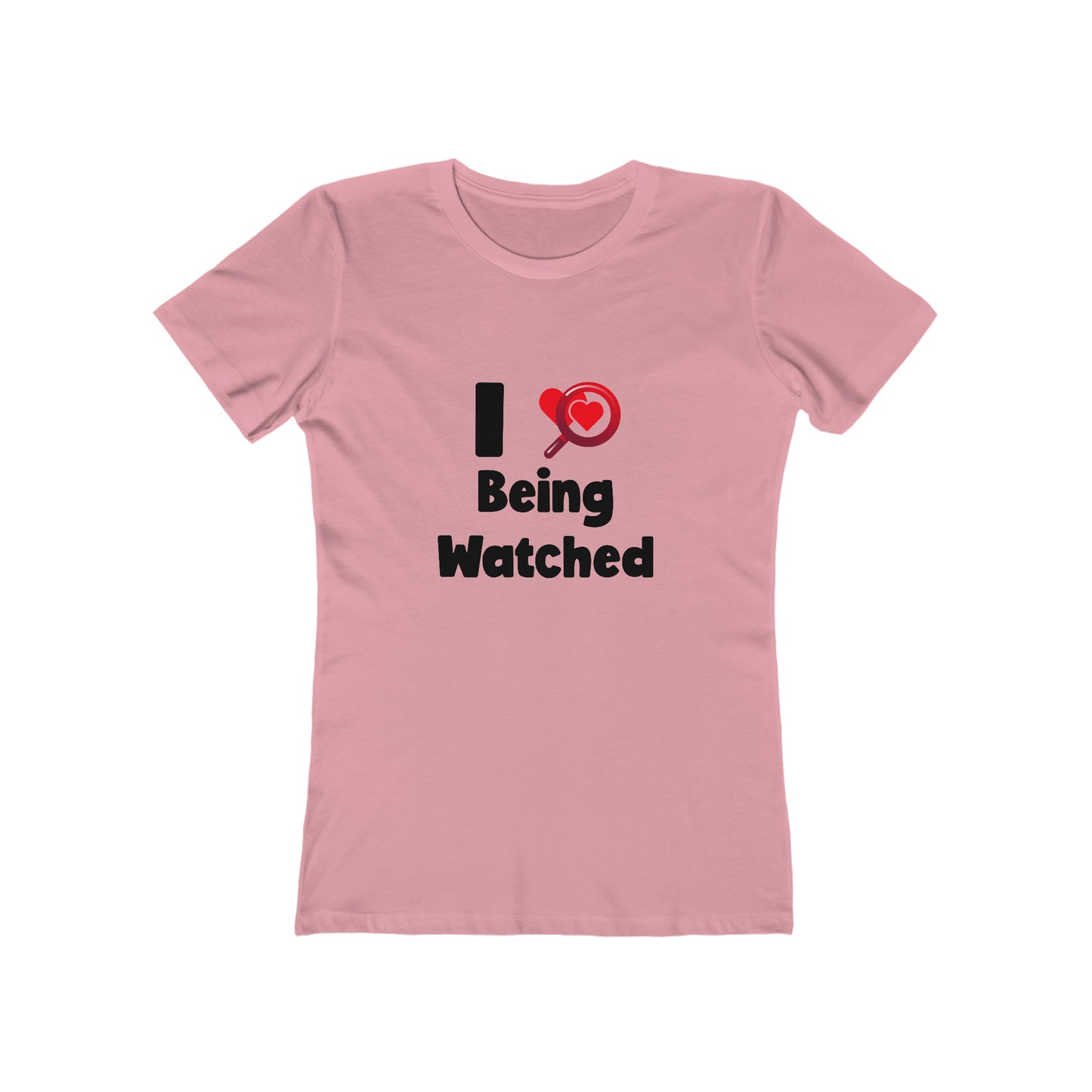 I Love Being Watched 3 - Women's T-shirt