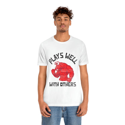 Plays Well With Others 4 - Unisex T-Shirt