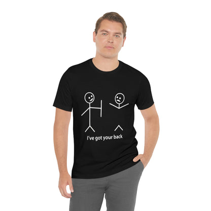 I've Got Your Back 2 - Unisex T-Shirt