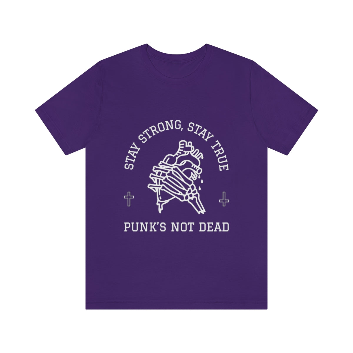 Stay Strong Stay True Punks Not Dead - Unisex T-Shirt