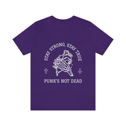 Stay Strong Stay True Punks Not Dead - Unisex T-Shirt