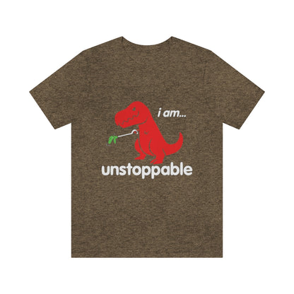 I Am Unstoppable - Unisex T-Shirt